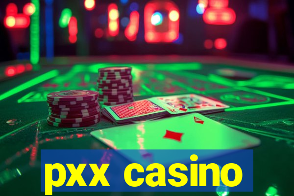 pxx casino